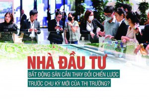 Thị trường bất động sản Việt Nam bước vào chu kỳ mới: Nhà đầu tư cần thay đổi chiến lược